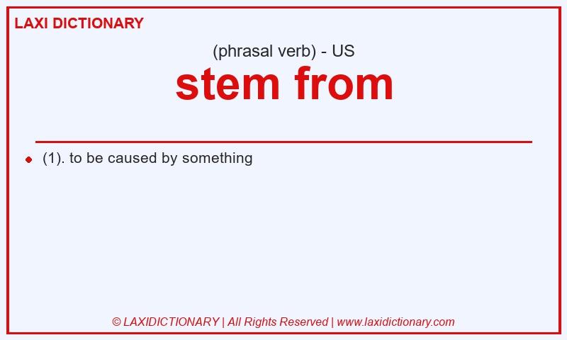 Definition stem from in American English