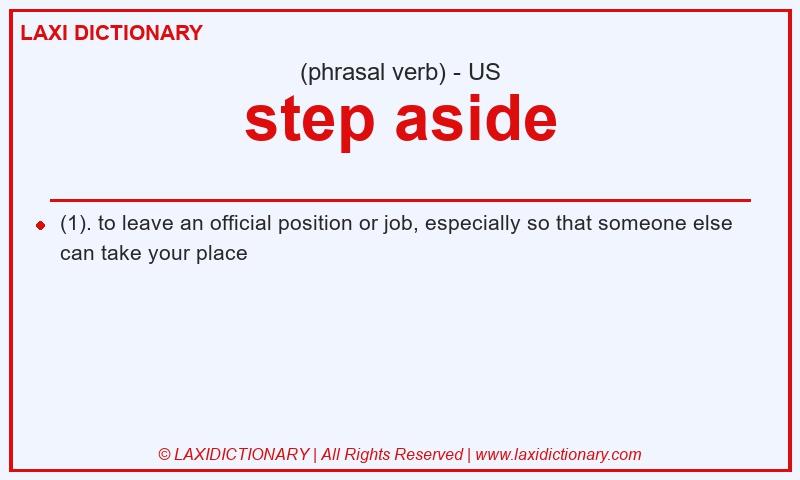 Definition step aside in American English