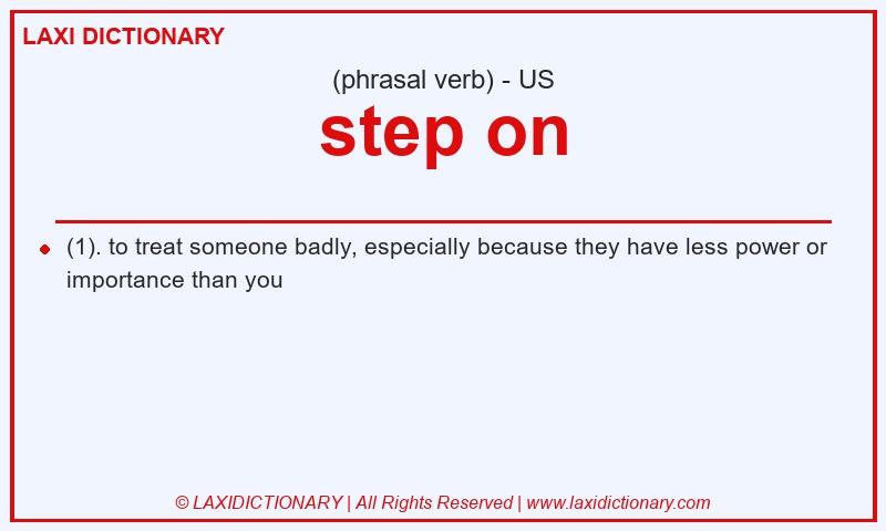 Definition step on in American English