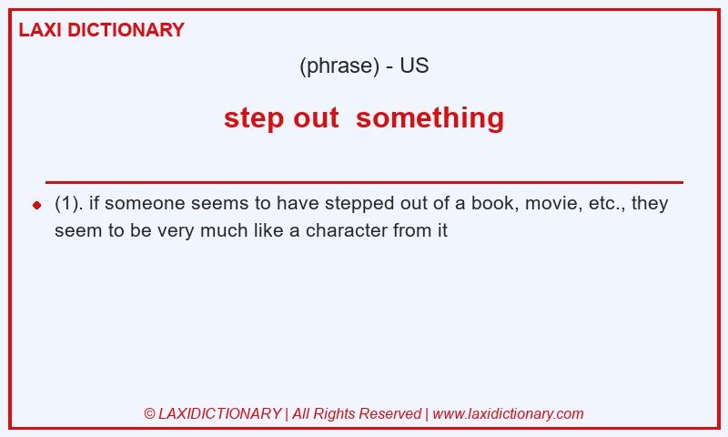 Definition step out  something in American English
