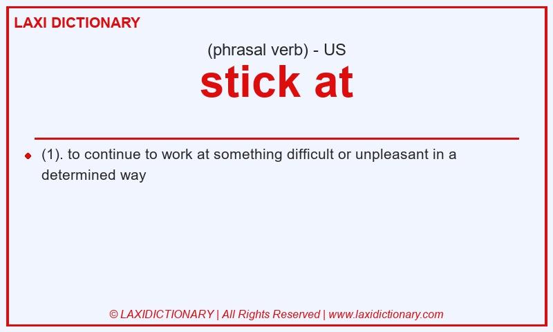 Definition stick at in American English