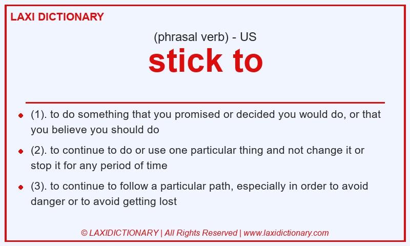 Definition stick to in American English