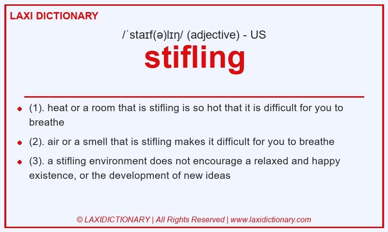 Definition stifling in American English