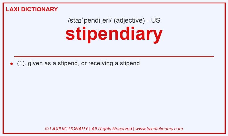 Definition stipendiary in American English