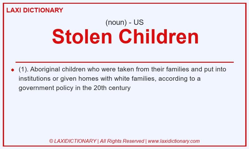 Definition Stolen Children in American English