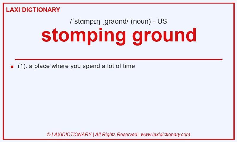 Definition stomping ground in American English