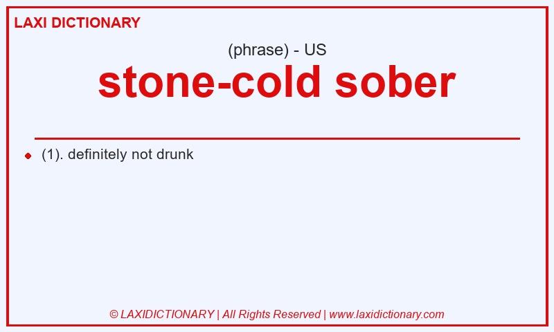 Definition stone-cold sober in American English