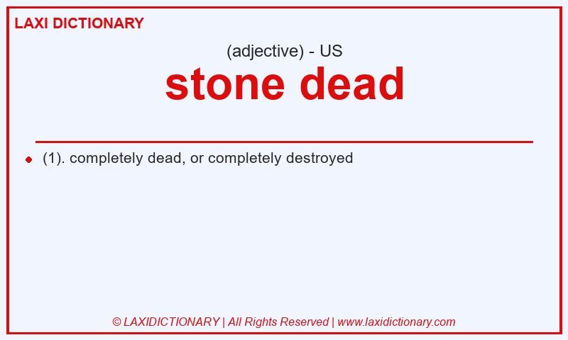 Definition stone dead in American English