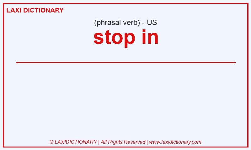 Definition stop in in American English