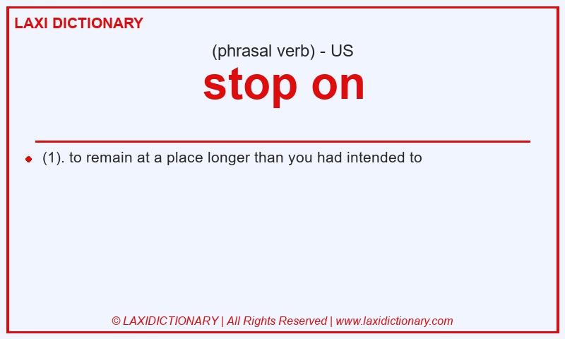 Definition stop on in American English
