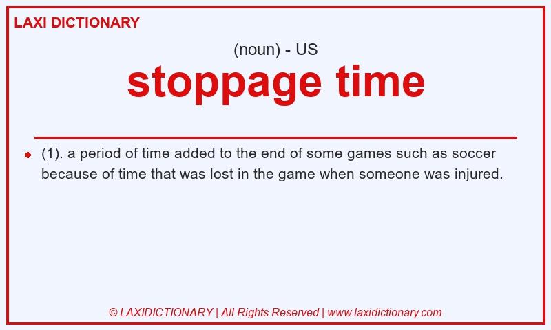 Definition stoppage time in American English