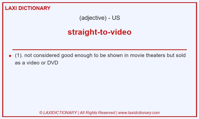 Definition straight-to-video in American English