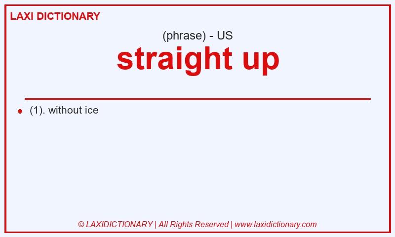 Definition straight up in American English