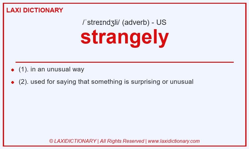 Definition strangely in American English