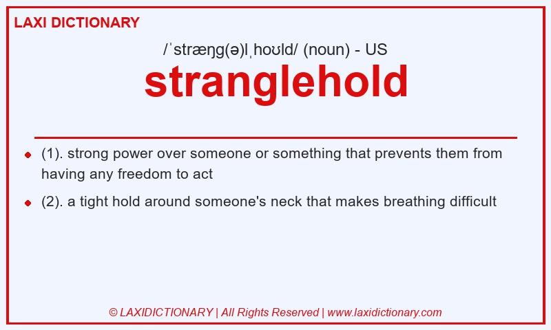 Definition stranglehold in American English