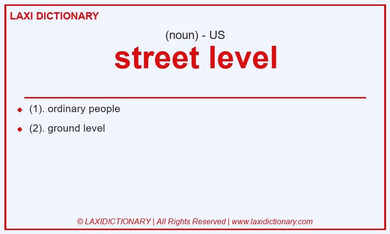 Definition street level in American English