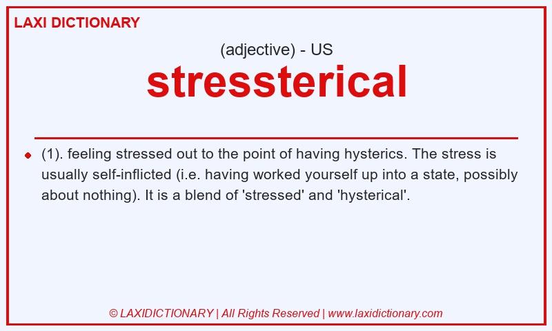 Definition stressterical in American English