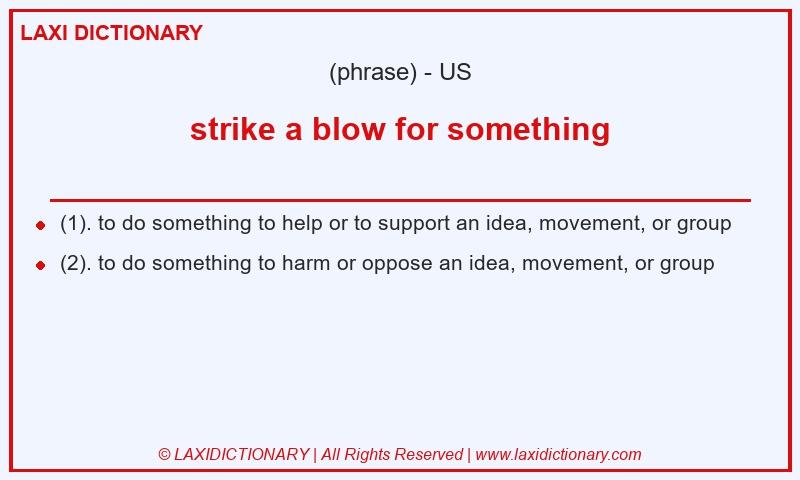 Definition strike a blow for something in American English