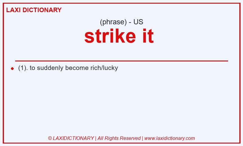 Definition strike it in American English