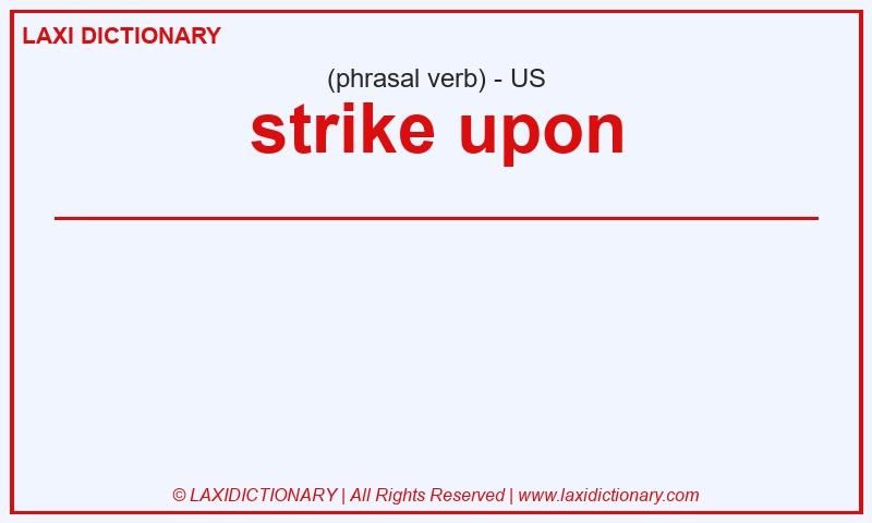 Definition strike upon in American English