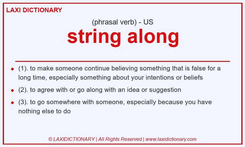 Definition string along in American English