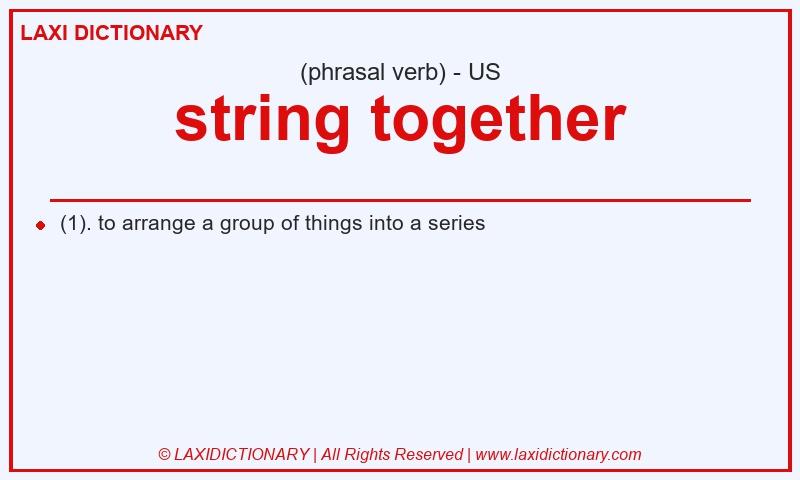 Definition string together in American English