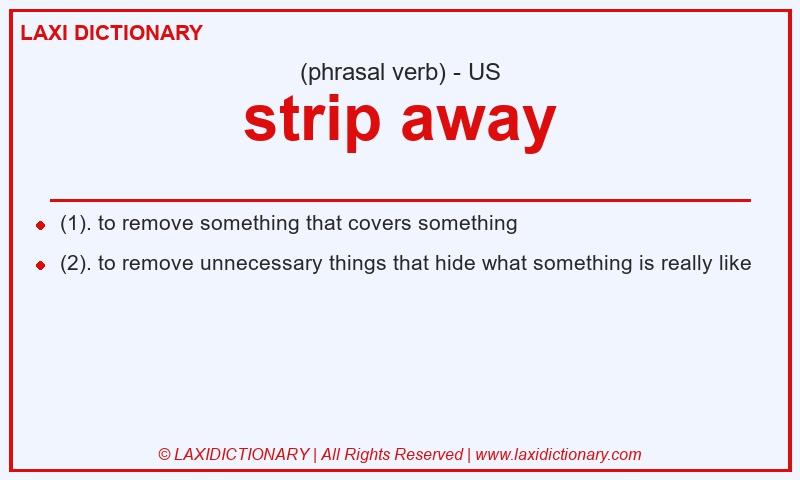 Definition strip away in American English
