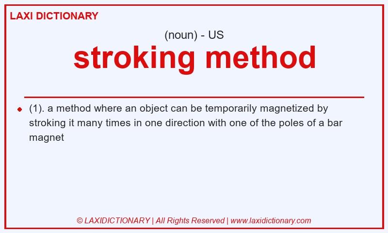 Definition stroking method in American English
