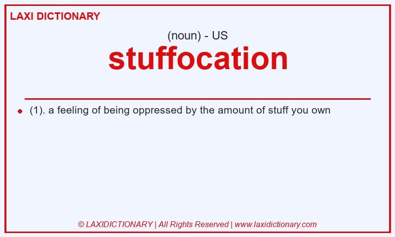 Definition stuffocation in American English