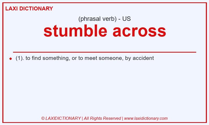 Definition stumble across in American English