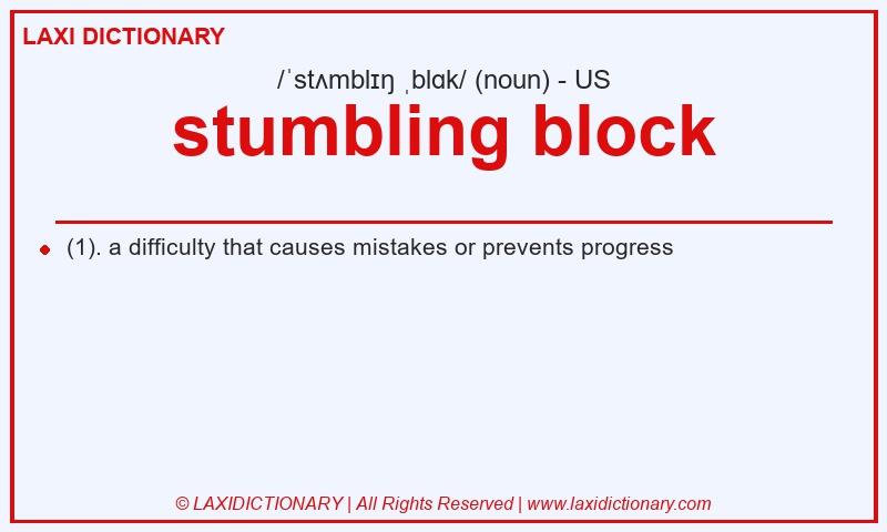 Definition stumbling block in American English