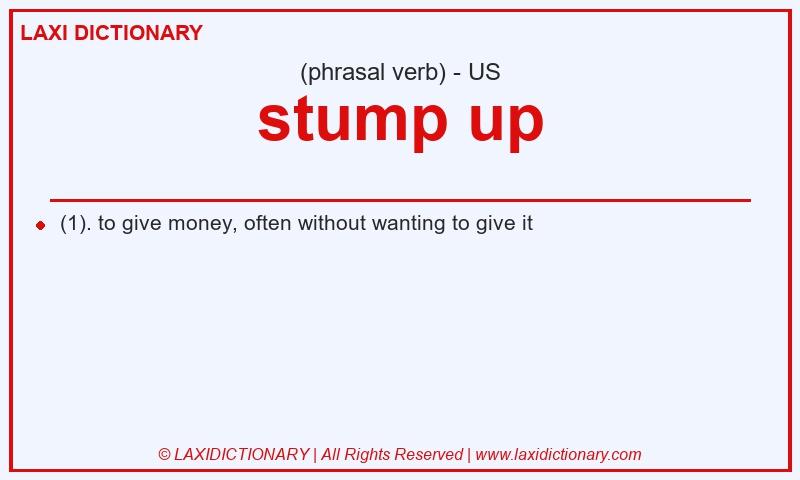 Definition stump up in American English