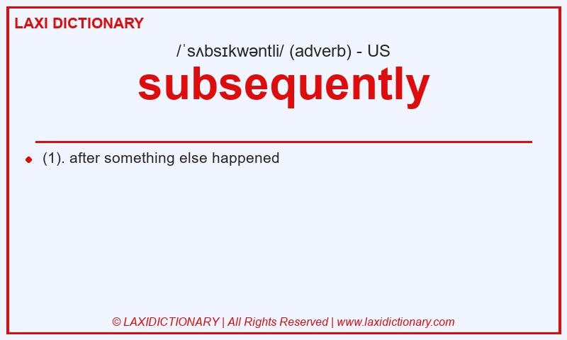 Definition subsequently in American English
