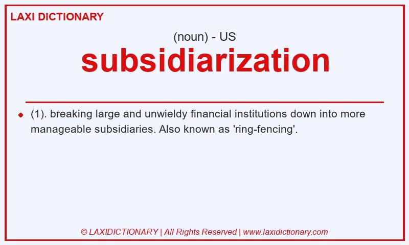 Definition subsidiarization in American English