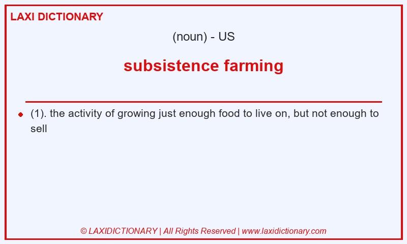 Definition subsistence farming in American English