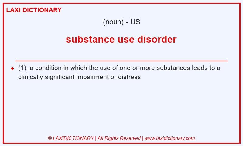 Definition substance use disorder in American English