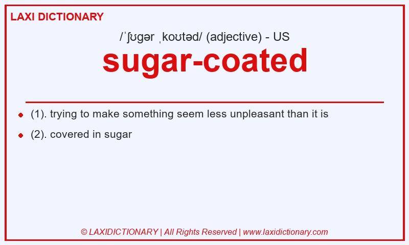 Definition sugar-coated in American English