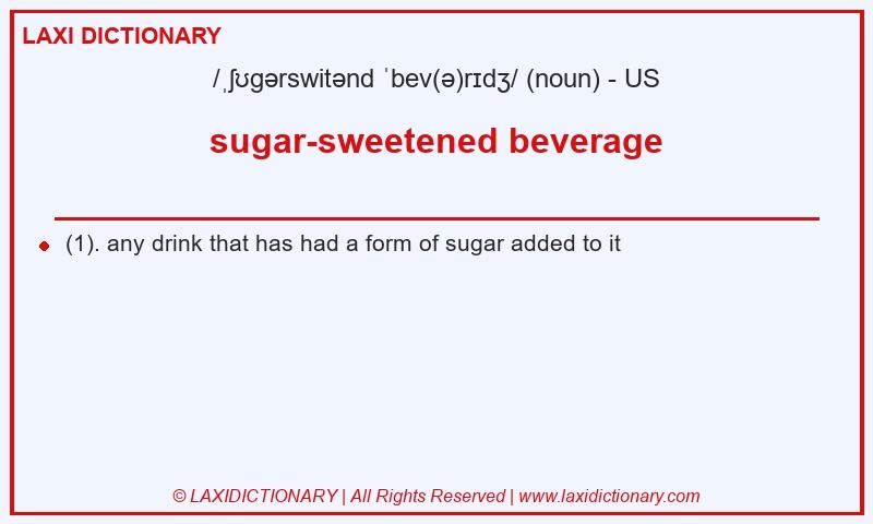 Definition sugar-sweetened beverage in American English