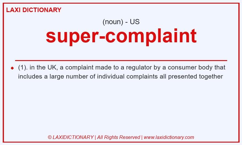 Definition super-complaint in American English