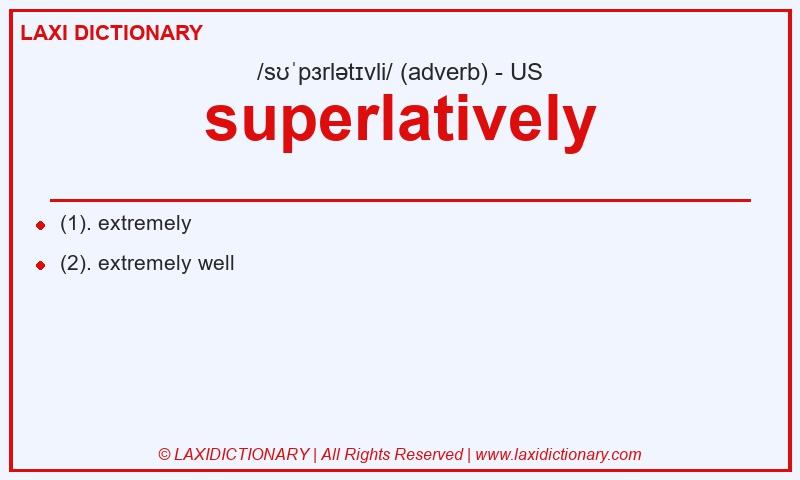 Definition superlatively in American English