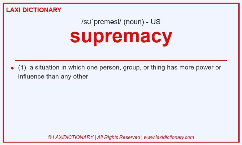 Definition supremacy in American English