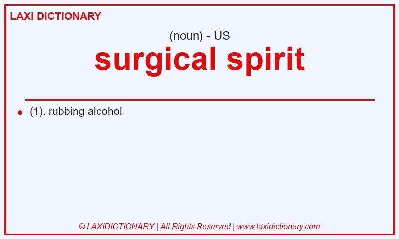 Definition surgical spirit in American English