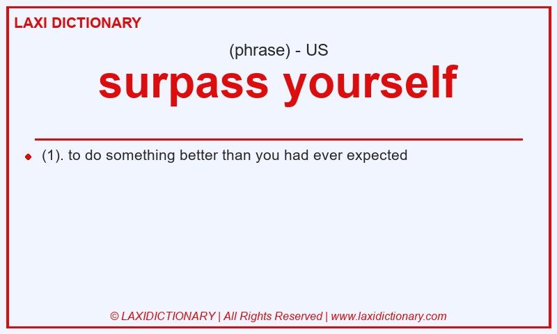 Definition surpass yourself in American English