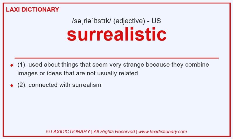 Definition surrealistic in American English