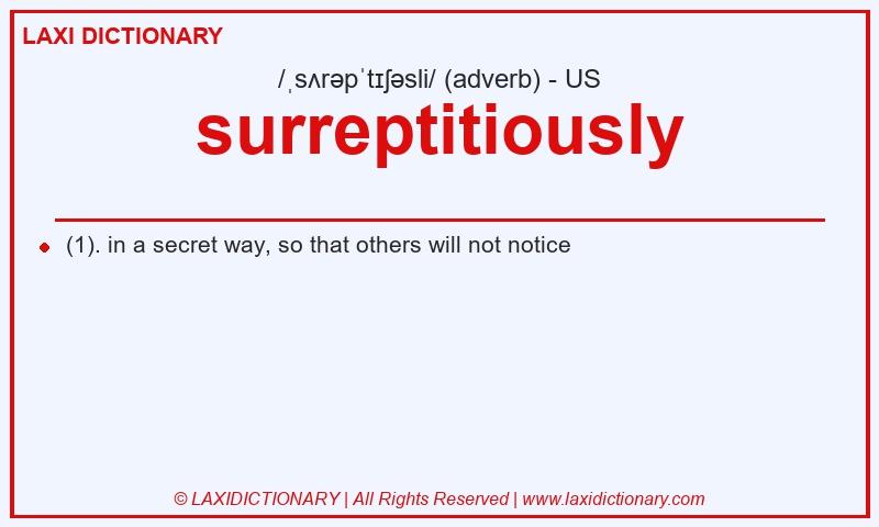 Definition surreptitiously in American English