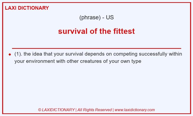 Definition survival of the fittest in American English