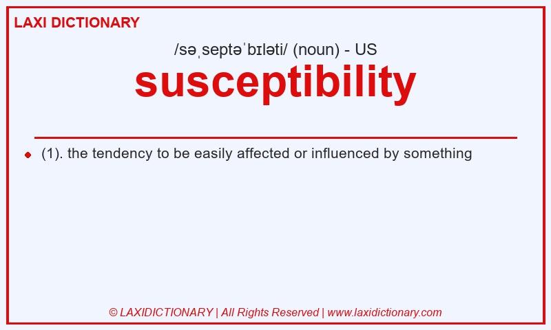 Definition susceptibility in American English