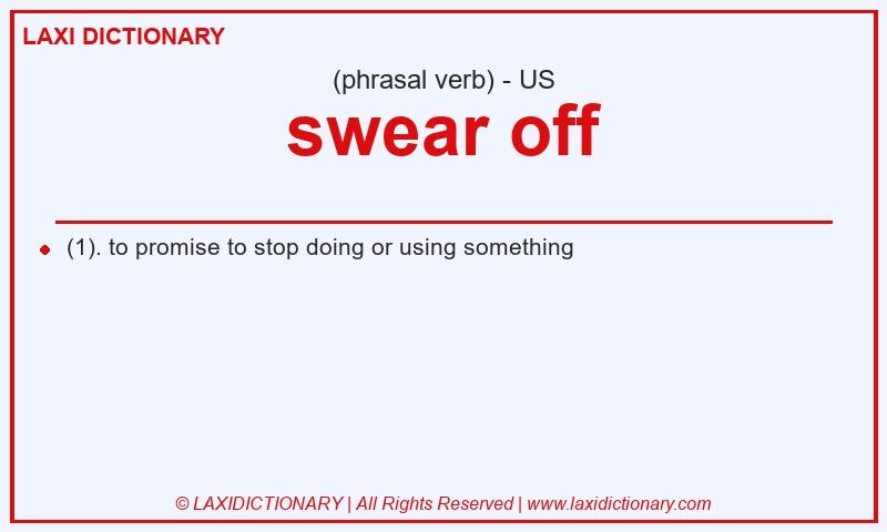 Definition swear off in American English