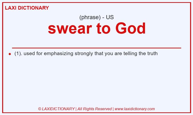 Definition swear to God in American English