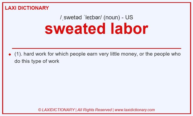 Definition sweated labor in American English